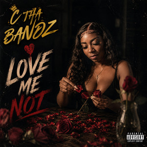 Love Me Not by C Tha Bandz