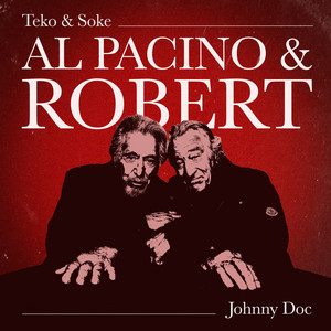 AL PACINO & ROBERT by Teko, Soke, Johnny Doc