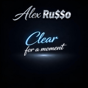 Clear for a Moment by Alex Ru$$о