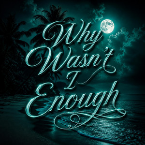 Why Wasn't I Enough by Silent Echoes
