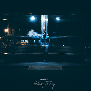 Nothing to Say by Sdms