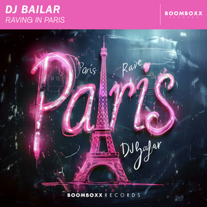 Dj Bailar - Raving In Paris