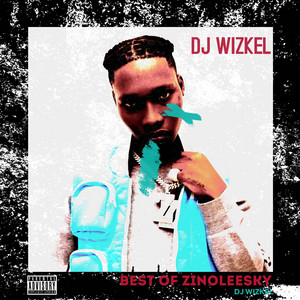 Best of Zinoleesky (feat. Zinoleesky)
