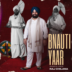 Bnauti Yaar by Raj Chilana