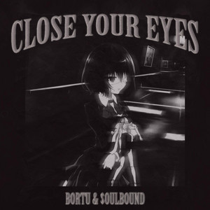 CLOSE YOUR EYES - Slowed Down by Bortu, $OULBOUND