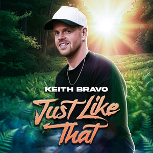 Just Like That by Keith Bravo