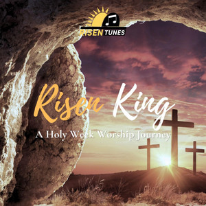 Risen Tunes - He Is Risen Christ The Lord