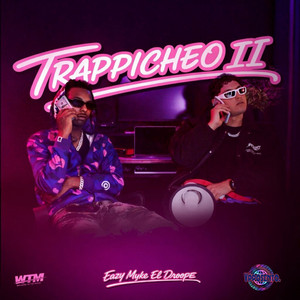 TRAPPICHEO VOL.2 by El Droope, Eazy Myke, Vpposento