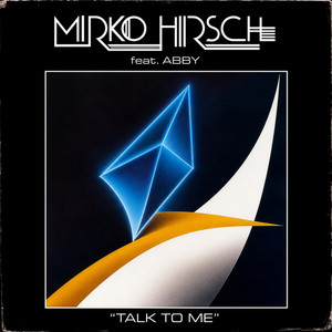 Talk to me (Single Version) by Mirko Hirsch, Abby