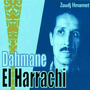 Dahmane El Harrachi - Zoudj Hmamet