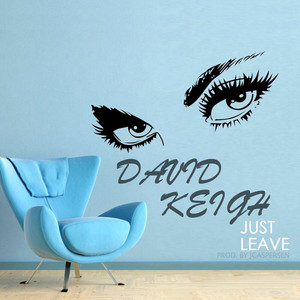 Just Leave by David Keigh