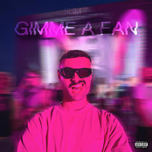 GIMME A FAN by slim z