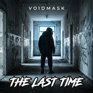 The Last Time by VOIDMASK