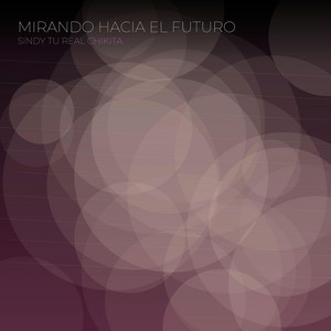 Mirando Hacia El Futuro by Tu REAL Chikita