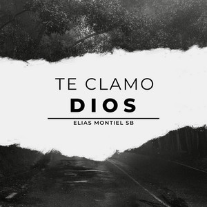 TE CLAMO DIOS by ELIAS MONTIEL SB