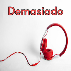 Demasiado by garama and mandundums