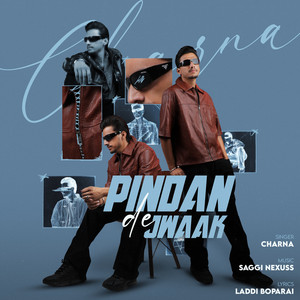 Pindan De Jwaak by Charna, Laddi Boparai, Saggi Nexuss