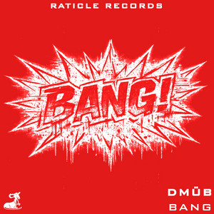 Bang by DMÜB