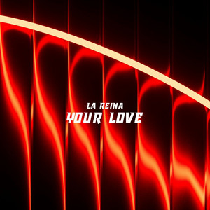 Your Love - Radio Edit by La Reina