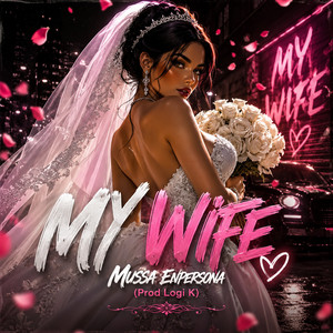 MY WIFE by Mussa Enpersona