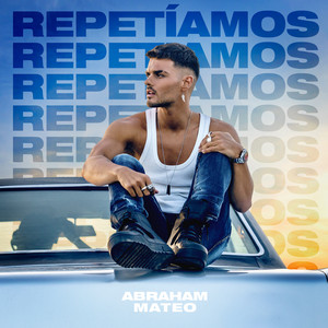 Repetíamos by Abraham Mateo