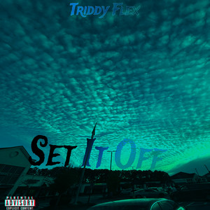 Set It Off by Triddy Flex