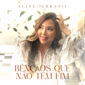 Aline Brasil - Bênçãos Que Não Têm Fim (Counting My Blessings) [Playback]