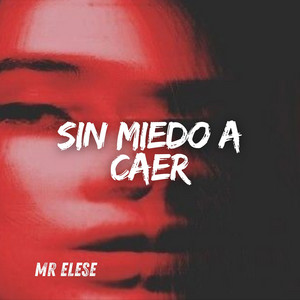 Sin Miedo a Caer by Mr. Elese
