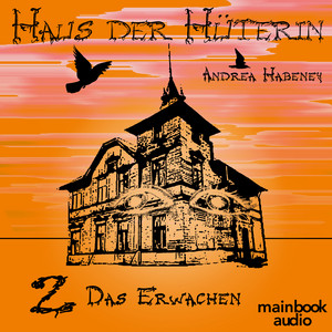 Haus der Hüterin: Band 2 - Das Erwachen (Fantasy-Serie) Audiobook