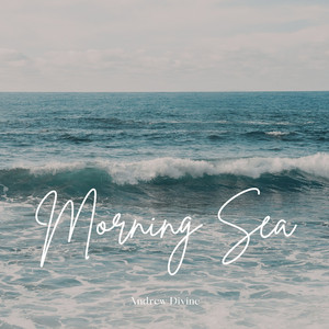 Morning Sea by Andrew Divine