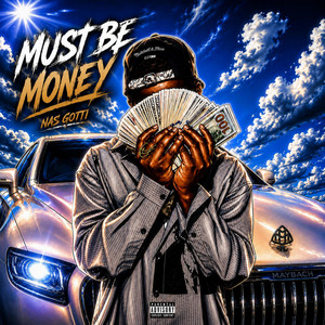 Must Be Money by Nas gotti