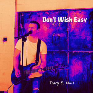 Don’t Wish Easy by Tracy E. Mills