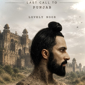 Last Call to Punjab by Lovely Noor