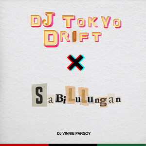 Dj Tokyo Drift X Sabilulungan by DJ VINNIE PARGOY