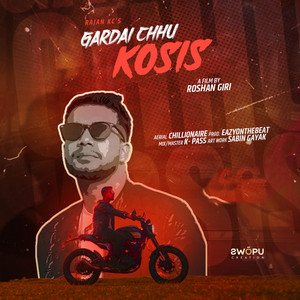 Rajan KC - Gardai Chhu Kosis