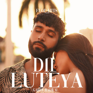 Dil Luteya by Garry Badwal