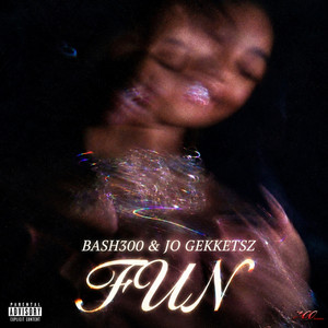 Fun by Bash300, JO Gekketsz