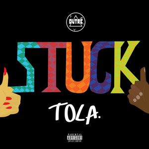 Stuck by Tola.