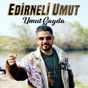 Edirneli Umut - Umut Gayda