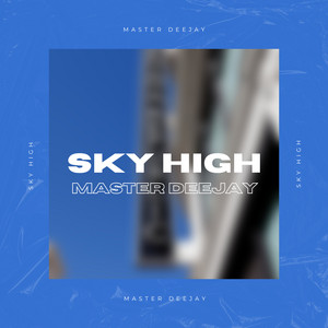Sky High by Master Deejay