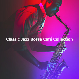 Classic Jazz Bossa Café Collection album
