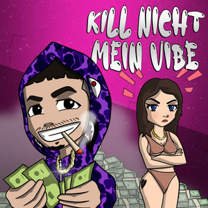 Kill Nicht Mein Vibe by DILO TN
