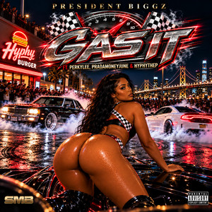 Gas It 9.11.2021 by President Biggz, PerkyLee, PradaMoneyJune, HyphyTheP