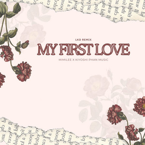 Mimilee & Kiyoshi Phan Music - My First Love (LKD Remix)