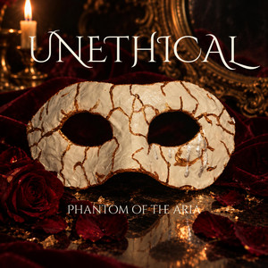 Unethical by Phantom of the Aria