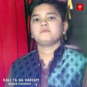 Haider Mashoom - Kali Ta Na Darzam