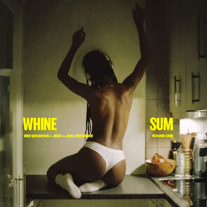 Whine Sum by IRIE SESSIONS, Jebo, Joel Prodigee