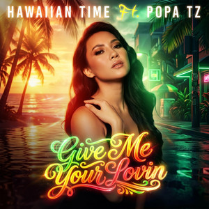 Give Me Your Lovin by Hawaiian Time