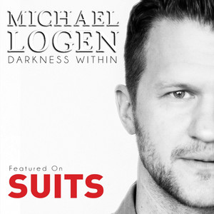 Darkness Within (From SUITS: Season 6) by Michael Logen