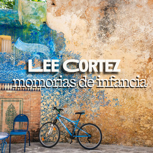 Memorias de Infancia by Lee Cortez
